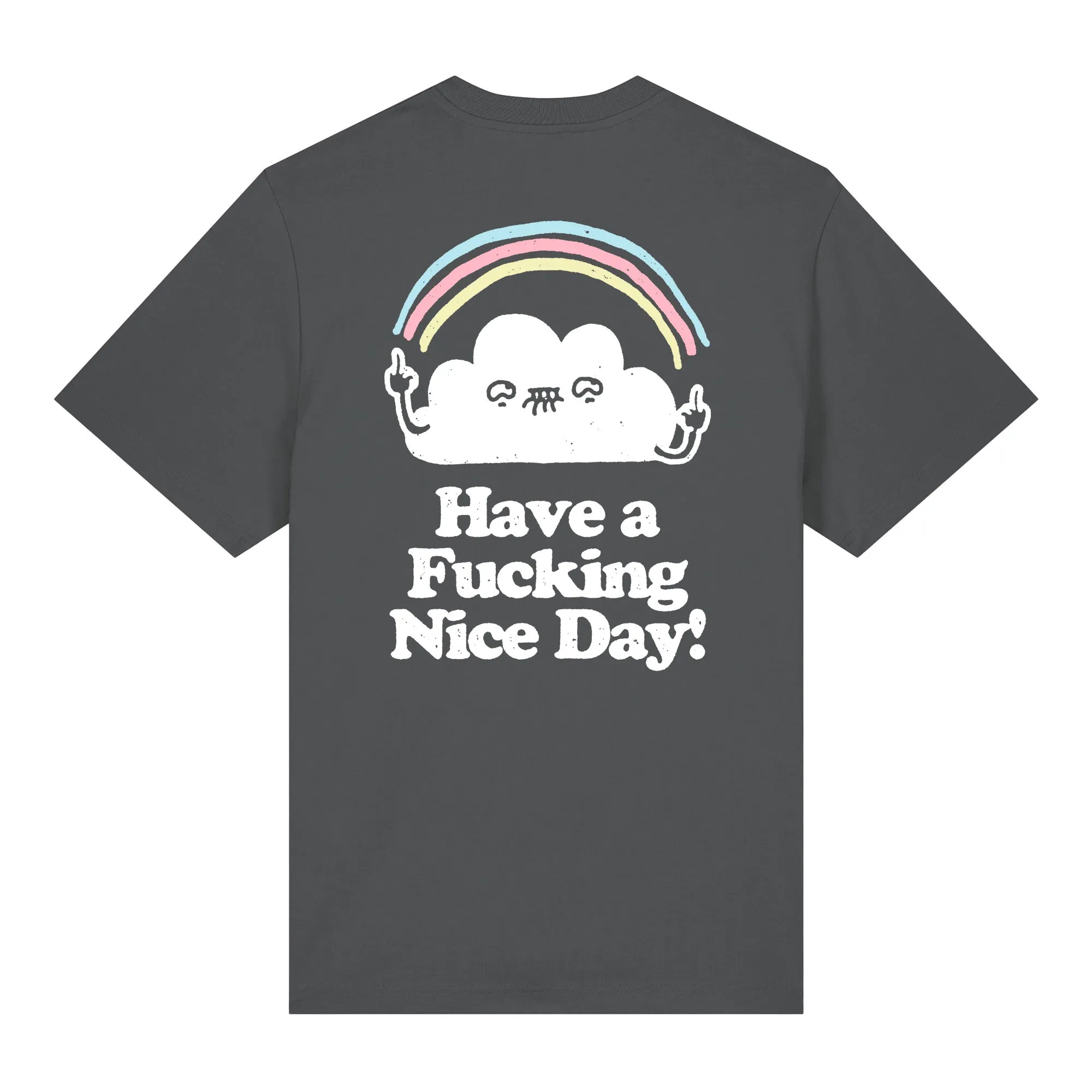 Have a fucking nice day Relaxed Fit Flexible Comfort Universal Silhouette