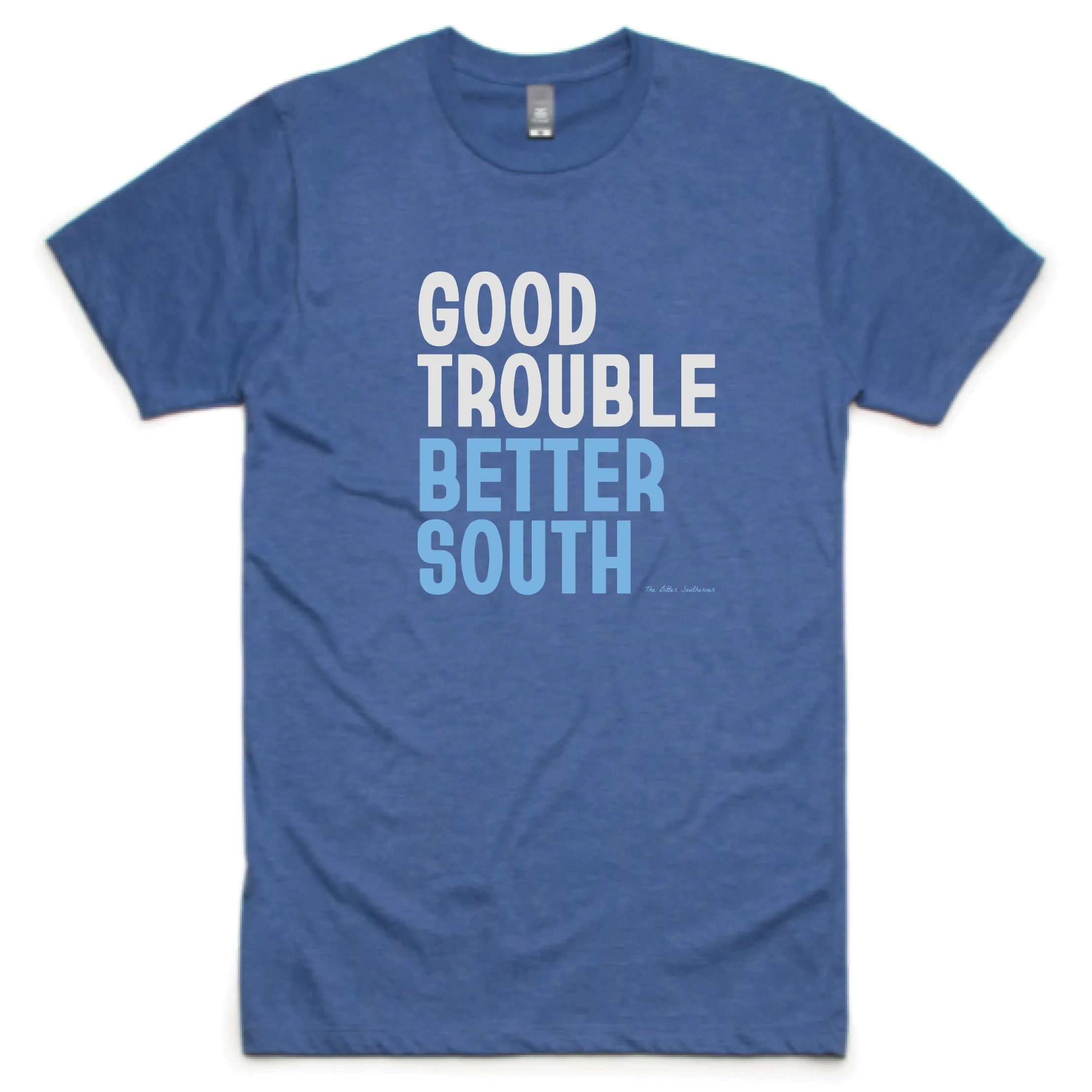 Good Trouble / Better South T-shirt Perfect Layer Contrast Inner Binding