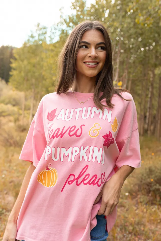 Autumn Leaves & Pumpkins Please Taffy Pink Oversized Graphic Tee Simple and Relaxed
