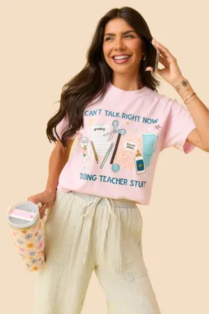 thermal perfect for all-day wear Can't Talk Teacher Stuff Light Pink Graphic Tee